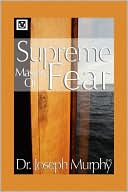 Supreme Mastery Of Fear