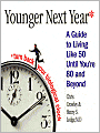 Younger Next Year: A Guide to Living Like 50 Until You're 80 and Beyond