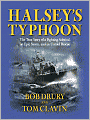 Halsey's Typhoon: The True Story of a Fighting Admiral, an Epic Storm, and an Untold Rescue