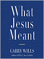 What Jesus Meant