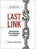 The Last Link: Closing the Gap That Is Sabotaging Your Business