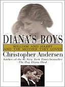 Diana's Boys: William and Harry and the Mother They Loved