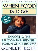 When Food Is Love: Exploring the Relationship Between Eating and Intimacy
