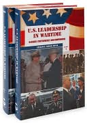 U.S. Leadership in Wartime 2 Volume Set: Clashes, Controversy, and Compromise