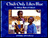 Chidi Only Likes Blue - an African Book of Colours