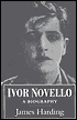 Ivor Novello: A Biography