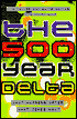 The 500-Year Delta