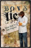 Boys Lie: How Not to Get Played
