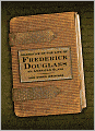 Narrative of the Life of Frederick Douglass, an American Slave: And Other Writings
