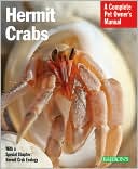 Hermit Crabs (Complete Pet Owner's Manual Series)