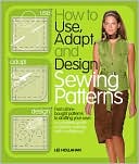download How to Use, Adapt, and Design Sewing Patterns book