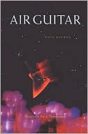 Air Guitar: Essays on Art and Democracy