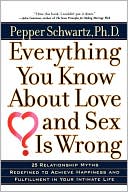 Everything You Know About Love And Sex Is Wrong