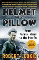 Helmet for My Pillow: From Parris Island to the Pacific