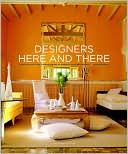 Designers Here and There: Inside the City and Country Homes of America's Top Decorators