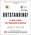 Outstanding: 47 Ways to Make Your Organization Exceptional