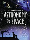 The Usborne Book of Astronomy and Space