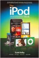 The iPod Book: How to Do Just the Useful and Fun Stuff with Your iPod and iTunes