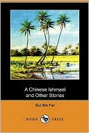 A Chinese Ishmael And Other Stories (Dodo Press)