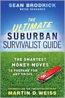 The Ultimate Suburban Survivalist Guide: The Smartest Money Moves to Prepare for Any Crisis