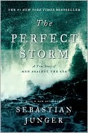 The Perfect Storm: A True Story of Men Against the Sea