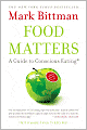 Food Matters: A Guide to Conscious Eating with More Than 75 Recipes