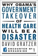 Why Obama's Government Takeover of Health Care Will Be a Disaster