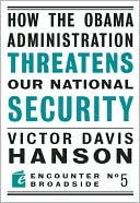 How the Obama Administration Threatens Our National Security
