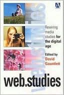 Web.Studies: Rewiring Media Studies for the Digital Age