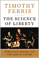 The Science of Liberty: Democracy, Reason, and the Laws of Nature