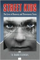 Street Kids: The Lives of Runaway and Thrownaway Teens