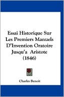 Essai Historique Sur Les Premiers Manuels D'Invention Oratoire Jusqu'A Aristote (1846)