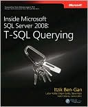 Inside Microsoft SQL Server 2008: T-SQL Querying