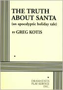 The Truth About Santa (An Apocalyptic Holiday Tale)