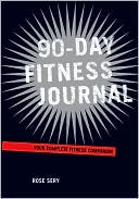 90-Day Fitness Journal: Your Complete Fitness Companion