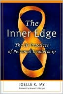 The Inner Edge: The 10 Practices of Personal Leadership
