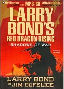 Larry Bond's Red Dragon Rising: Shadows of War