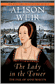 The Lady in the Tower: The Fall of Anne Boleyn