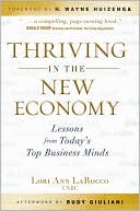 Thriving in the New Economy: Lessons from Today's Top Business Minds