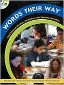 Words Their Way: Word Study for Phonics, Vocabulary, and Spelling Instruction