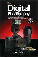 The Digital Photography Book, Volume 2: The Step-by-Step Secrets for How to Make Your Photos Look like the Pros