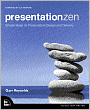 Presentation Zen: Simple Ideas on Presentation Design and Delivery [Voices That Matter Series]