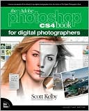 The Adobe Photoshop CS4 Book for Digital Photographers (Voices That Matter Series)