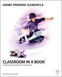 download Adobe Premiere Elements 8 Classroom in a Book book