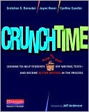 Crunchtime: Lessons to Help Students Blow the Roof Off Writing Tests--and Become Better Writers in the Process