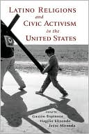 Latino Religions and Civic Activism in the United States