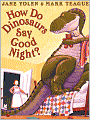 How Do Dinosaurs Say Good Night?