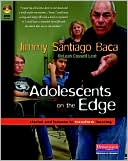 Adolescents on the Edge: Stories and Lessons to Transform Learning