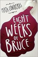 Eight Weeks Of Bruce