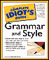 The Complete Idiot's Guide to Grammar and Style